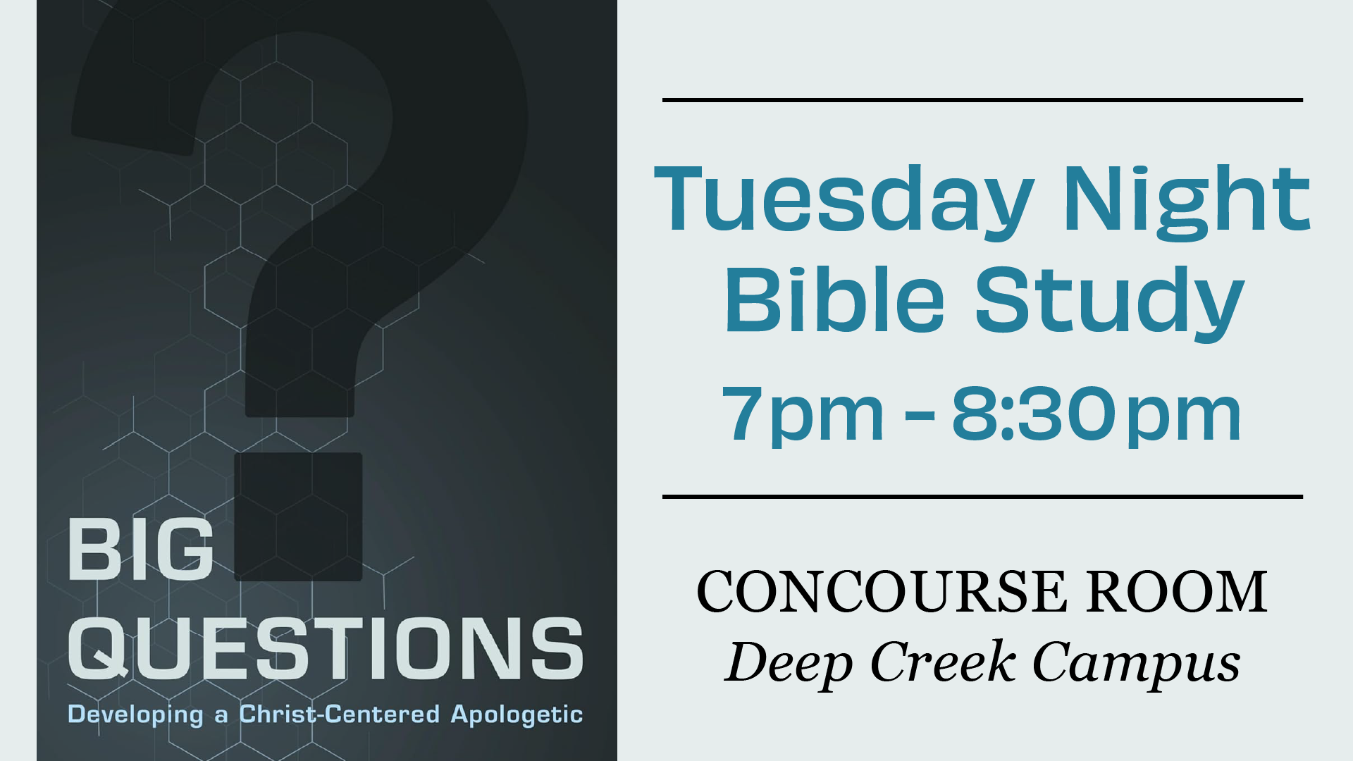 Tuesday Night Bible Study (Big Questions) Tuesday Night Bible Study (Big Questions)