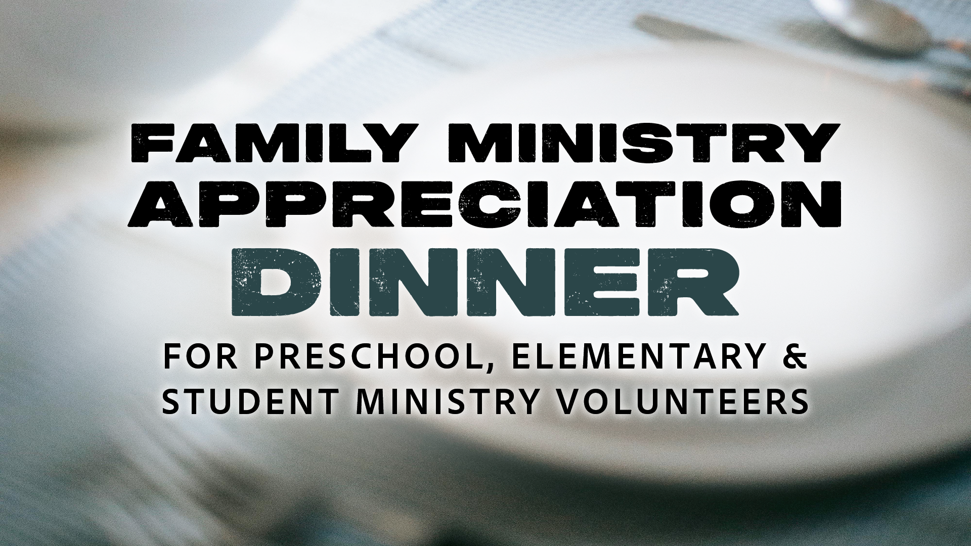 Family Ministry Appreciation Dinner